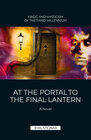 Buchcover At the Portal to the final Lantern | MAGIC AND MYSTICISM OF THE THIRD MILLENIUM