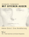 Buchcover Rosmarie Thüminger: "Mit offenen Augen. Adele Stürzl - Eine Annäherung"