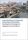 Buchcover Urban Resilience in Indonesia - Assessing and Evaluating Development Strategies in Yogyakarta and Surakarta