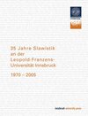 Buchcover 35 Jahre Slawistik an der Leopold-Franzens-Universität Innsbruck 1970-2005