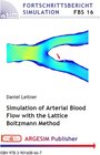Buchcover Simulation of Arterial Blood Flow with the Lattice Boltzmann Method