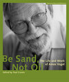 Buchcover Be Sand, Not Oil - The Life and Work of Amos Vogel