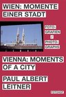 Buchcover Wien: Momente einer Stadt Vienna: Moments of a City