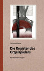 Buchcover Die Register des Orgelspielers