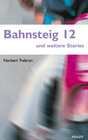 Buchcover Bahnsteig 12 & weitere Stories