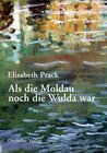 Buchcover Als die Moldau noch die Wulda war