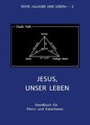 Buchcover Glaube und Leben / Band 2/3: Jesus, unser Leben