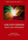 Buchcover Glaube und Leben / Band 7/2: Von Gott gerufen - Gnade und Sakramente