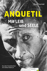 Buchcover Anquetil - Mit Leib und Seele