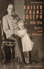 Buchcover Kaiser Franz Joseph 1830-1916