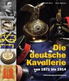 Buchcover Die deutsche Kavallerie von 1871 bis 1914