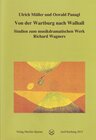 Buchcover Von der Wartburg nach Walhall. Studien zum musikdramatischen Werk Richard Wagners