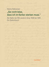 Buchcover „Sei nicht böse, dass ich im Kerker sterben muss.“