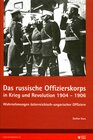 Buchcover Das russische Offizierskorps in Krieg und Revolution 1904-1906