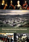 Buchcover Heeresgeschichtliches Museum im Wiener Arsenal