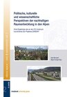 Buchcover Politische, kulturelle und wissenschaftliche Perspektiven der nachhaltigen Raumentwicklung in den Alpen