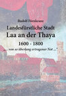 Buchcover Landesfürstliche Stadt Laa an der Thaya: 1600 - 1800.