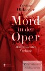 Buchcover Mord in der Oper - Bellinis letzter Vorhang. Ein historischer Kriminalroman über die Zeit des Belcanto und Vincenzo Bell