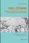 Buchcover Paul Cézanne. Gesammelte Schriften zu seinem Werk und Materialien aus dem Nachlass