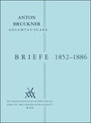 Buchcover Anton Bruckner Gesamtausgabe / Briefe Band I: 1852-1886