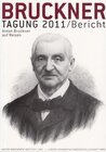 Buchcover Bruckner Tagung 2011 / Bericht