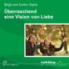 Buchcover Überraschend - eine Vision von Liebe