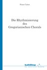 Buchcover Die Rhythmisierung des Gregorianischen Chorals
