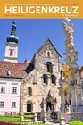 Buchcover Der bilderreiche Klosterführer durch das Stift Heiligenkreuz im Wienerwald