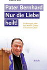 Buchcover Pater Bernhard - Nur die Liebe heilt