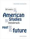 Buchcover 50 years of American Studies in Innsbruck past and future