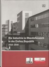 Buchcover Die Industrie in Oberösterreich in der Ersten Republik 1918-1938