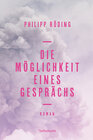 Buchcover Die Möglichkeit eines Gesprächs