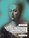 Buchcover Die Epoche Maria Theresias bis zum Ausgleich Österreich-Ungarns aus französischer Perspektive