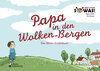 Buchcover Papa in den Wolken-Bergen - Das Bilder-Erzählbuch für Kinder, die einen geliebten Menschen verloren haben (SOWAS! Band 9