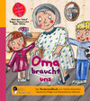 Buchcover Oma braucht uns - Das Kindersachbuch zum Thema Altwerden, häusliche Pflege und Generationen-Wohnen