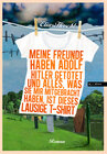 Buchcover Meine Freunde haben Adolf Hitler getötet und alles, was sie mir mitgebracht haben, ist dieses lausige T-Shirt