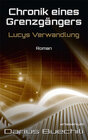 Buchcover Chronik eines Grenzgängers: Lucys Verwandlung