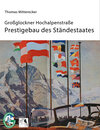 Buchcover Großglockner-Hochalpenstraße: Prestigebau des Ständestaates