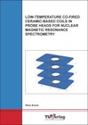 Buchcover LOW-TEMPERATURE CO-FIRED CERAMIC-BASED COILS IN PROBE HEADS FOR NUCLEAR MAGNETIC RESONANCE SPECTROMETRY