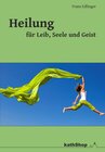 Buchcover Heilung für Leib, Seele und Geist