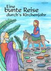 Buchcover Eine bunte Reise durch's Kirchenjahr