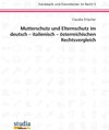 Buchcover Mutterschutz und Elternschutz im deutsch – italienisch – österreichischen Rechtsvergleich