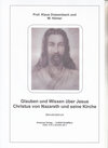 Buchcover Glauben und Wissen über Jesus Christus von Nazareth und seine Kirche