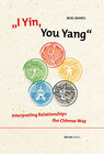 Buchcover I Yin, You Yang: Interpreting Relationships the Chinese Way