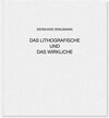 Buchcover DAS LITHOGRAFISCHE UND DAS WIRKLICHE