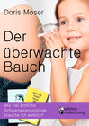 Buchcover Der überwachte Bauch - Wie viel ärztliche Schwangerenvorsorge brauche ich wirklich?