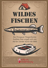 Buchcover Wildes Fischen - Der Pinzgauer Fliegenfischer Gottlieb Eder angelt sich von Aal bis Zander durch die Welt
