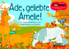 Buchcover Ade, geliebte Amelie! Das Bilder-Erzählbuch vom Älterwerden und Sterben