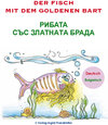 Buchcover Der Fisch mit dem goldenen Bart / Рибата със златнaтa брада