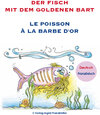 Buchcover Der Fisch mit dem goldenen Bart / Le poisson à la barbe d'or